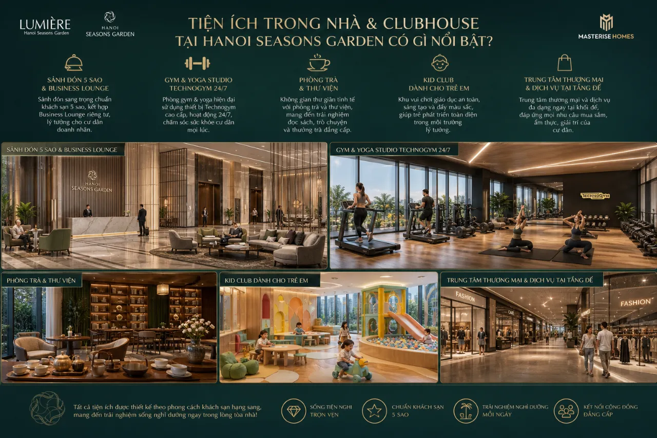 Tiện Ích Trong Nhà Và Clubhouse Tại Hanoi Seasons Garden Có Gì Nổi Bật?